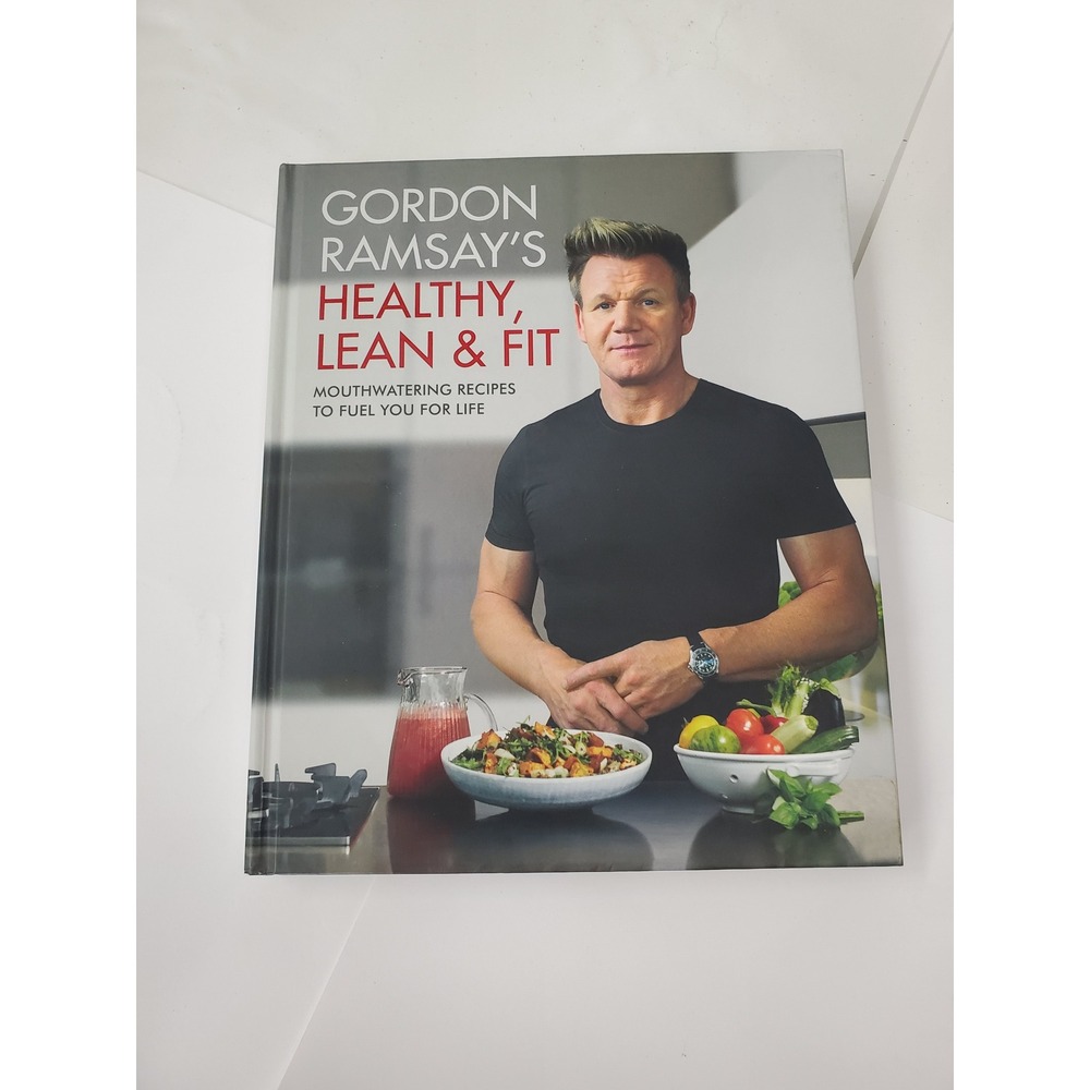 Gordon Ramsay Healthy Lean & Fit Cookbook Hardcover First Edition 2018 Recipes